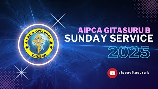 AIPCA GITASURU B  || SUNDAY SERVICE || 5 Jan 2025