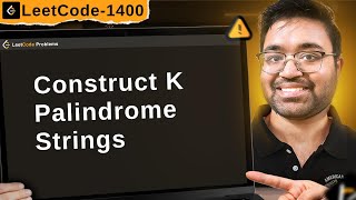 1400. Construct K Palindrome Strings | leetcode daily challenge | dsa | shashcode | java