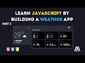 🔴 Part 2, Weather app using HTML, CSS, JavaScript and open weather API 2024