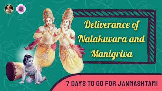 Deliverance of Nalakuvera and Manigriva | 7 days to go Sri Krishna Janmastami | Hare Krishna