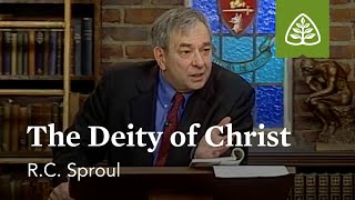 The Deity of Christ: Defending Your Faith with R.C. Sproul