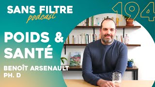 Sans Filtre #194 - Poids et Santé avec Benoît Arsenault Ph. D