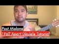 Post Malone I Fall Apart Ukulele Tutorial