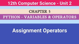 12th Computer Science || Unit 2 || Chapter 5 || Assignment Operators #CMWay