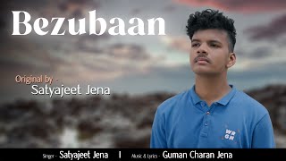 Bezubaan - Satyajeet Jena | Official Video (Sad Songs 2023)