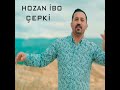 Hozan İbo - Çepki 2025