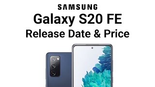 Samsung Galaxy S20 FE Date and Price – S20 Fan Edition Launch Date Incoming!