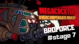 HOW TO BEAT MEGACOCKTER ? #Level 7 - BROFORCE UPDATE GAMEPLAY  !