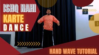 Ishq Nahi Karte |Dance Tutorial | B praak | imraan Hashmi |  Hand WAVE 2022 New