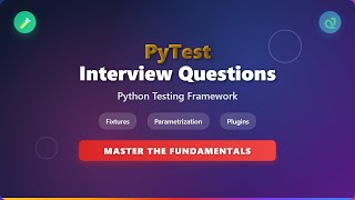 PyTest Interview Questions & Answers | Python Testing Framework Tutorial for Beginners