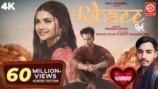 Rihaee | Yasser Desai Feat. Prachi Desai \u0026 Rohit Khandelwal | Navjit B | Raj Jaiswal. Official Rohit