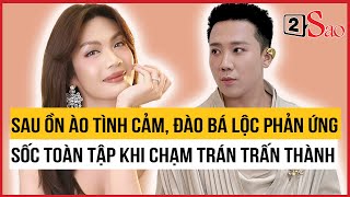 Sau ồn ào tình cảm, Đào Bá Lộc phản ứng “sốc toàn tập” khi chạm trán Trấn Thành | TIN GIẢI TRÍ