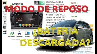 Como funciona el Modo reposo Radio china 2DIN sistema Android. Problemas de Descarga de la bateria