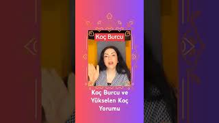 Koç Burcu ve Yükselen Koç Burcu Yorumu