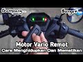 Cara Mudah Menghidupkan Dan Mematikan Motor Vario Remot