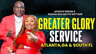 Greater Glory Service | Apostles Edison & Mattie Nottage @bfomiglobal