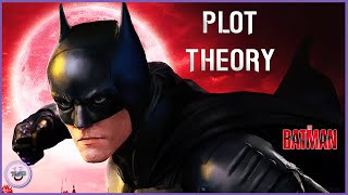 THE BATMAN 2022 - PLOT THEORY