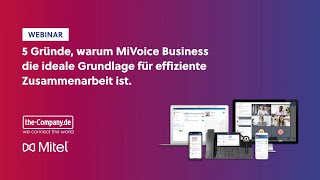 Webinar | 5 Gründe, warum MiVoice Business die ideale Grundlage für effiziente Zusammenarbeit ist.