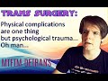 Detransitioner's Perspective: The Psychological Trauma from the Bottom Surgery + Health Concern