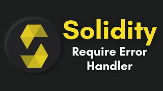 Require Error Handler In Solidity | Require Statement | Complete Solidity Course 2022