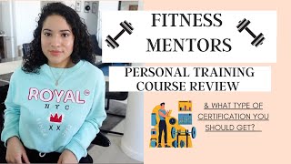 FITNESS MENTORS PERSONAL TRAINING COURSE REVIEW| WHAT TYPE OF CERTIFICATION SHOULD I GET?