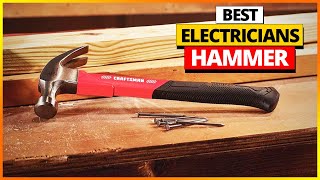 Best Electricians Hammer Reviews 2024