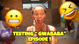 TESTING “GWABABA” - EPISODE 1 (PART 1)