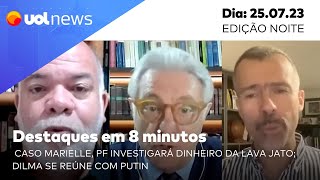 UOL News em 8 minutos: caso Marielle, PF investigará dinheiro da Lava Jato; Dilma se reúne com Putin