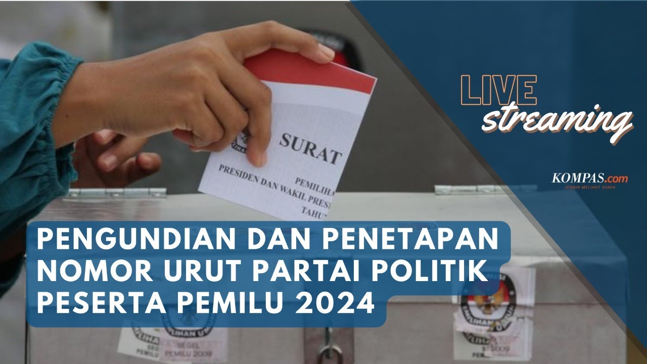 🔴LIVE - Pengundian Dan Penetapan Nomor Urut Partai Politik Peserta ...