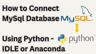 How to Connect MySql Database Using Python - IDLE or Anaconda (English)