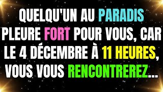 Quelqu'un au paradis pleure fort pour vous, car le 4 décembre à 11 heures, vous vous...1111