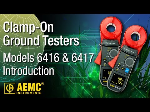 AEMC® - 6416 & 6417 Clamp-On Ground Tester - Introduction AEMC® - 6416 & 6417 Clamp-On Ground Tester - Introduction