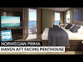 Norwegian Prima | HA The Haven Aft-Facing Penthouse with Large Balcony Tour & Review 4K | NCL PR1MA