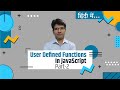 User Defined Functions in JS Part 2 Hindi | JavaScript Hindi Tutorials