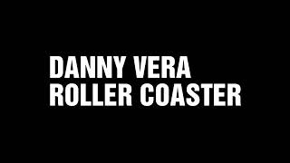 Danny Vera - Roller Coaster (Lyrics)