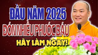 Đầu Năm 2025: Đừng Quên Làm Việc Này Để Đón Nhiều Phước Báu - Giảng Pháp Thầy Thích Phước Tiến