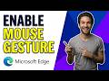 How To Enable Mouse Gesture In Edge (Easy Guide)