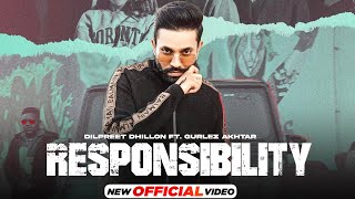 Dilpreet Dhillon : Responsibility | Gurlez Akhtar | Latest Punjabi Song 2023 | New Punjabi Song 2023