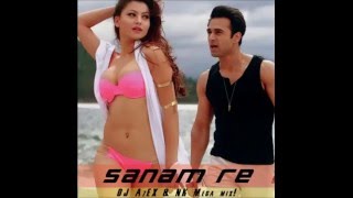 Sanam Re (NK & AzEX Mega Mix)