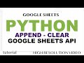 Python - Google Sheets API, Append (Add) Rows & Clear Data