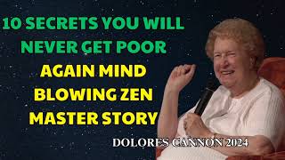 Dolores Cannon - 10 Secrets You Will Never Get Poor Again Mind Blowing Zen Master Story
