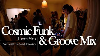 Cosmic Funk & Groove Mix | Lucas Sim | Sunburst House Party | Rotterdam