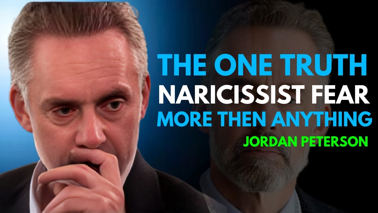 The One Truth Narcissists Fear More Than Anything Jordan Peterson