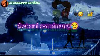 New WhatsApp status video 2022//Swbani swraimung 😥😥//UN Debbarma official.