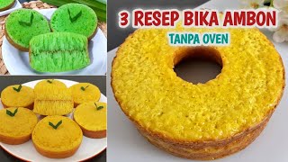 3 RESEP BIKA AMBON TANPA OVEN!! BERSARANG KENYAL LEMBUT DAN LEGIT