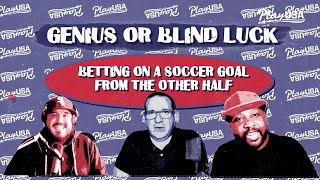 Genius Or Blind Luck: Betting On A Soccer Goal From The Other Half