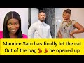 Maurice Sam has finally let the cat out of the bag💃💃he opened up