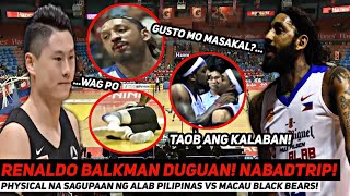 IYAK ANG KALABAN KAY RENALDO BALKMAN! GUSTO SAKALIN! | Alab Pilipinas vs Macau Black Bears