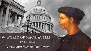 Virtue and Vice in The Prince (Machiavelli, Pt. 3)