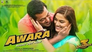 Awara full song | Dabangg 3 | Salman Khan, Sonakshi S | Salman Ali, Muskaan | Sajda Wajid
